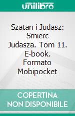 Szatan i Judasz: Smierc Judasza. Tom 11. E-book. Formato Mobipocket ebook