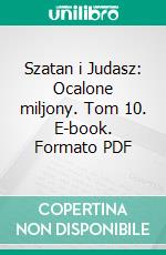 Szatan i Judasz: Ocalone miljony. Tom 10. E-book. Formato Mobipocket ebook