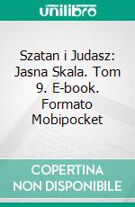 Szatan i Judasz: Jasna Skala. Tom 9. E-book. Formato PDF ebook di Karol May