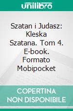 Szatan i Judasz: Kleska Szatana. Tom 4. E-book. Formato Mobipocket ebook