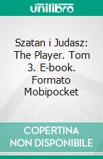 Szatan i Judasz: The Player. Tom 3. E-book. Formato Mobipocket ebook di Karol May
