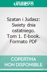 Szatan i Judasz: Swiety dnia ostatniego. Tom 1. E-book. Formato PDF ebook di Karol May