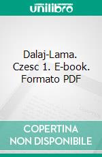 Dalaj-Lama. Czesc 1. E-book. Formato Mobipocket ebook di Waclaw Sieroszewski