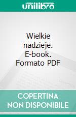 Wielkie nadzieje. E-book. Formato PDF ebook