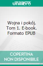 Wojna i pokój. Tom 1. E-book. Formato PDF ebook