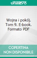 Wojna i pokój. Tom 9. E-book. Formato PDF ebook