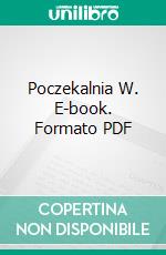 Poczekalnia W. E-book. Formato EPUB ebook