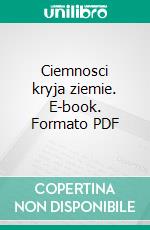 Ciemnosci kryja ziemie. E-book. Formato PDF ebook di Jerzy Andrzejewski