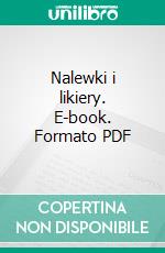 Nalewki i likiery. E-book. Formato EPUB ebook di Pani Elzbieta