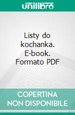 Listy do kochanka. E-book. Formato PDF ebook di Wioletta Wilczynska