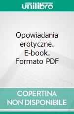 Opowiadania erotyczne. E-book. Formato PDF