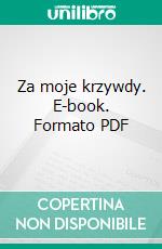 Za moje krzywdy. E-book. Formato PDF ebook