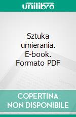 Sztuka umierania. E-book. Formato PDF ebook