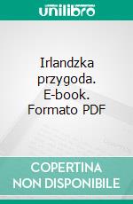 Irlandzka przygoda. E-book. Formato PDF ebook di Agata Vyhnankova