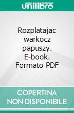 Rozplatajac warkocz papuszy. E-book. Formato PDF ebook