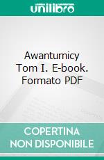 Awanturnicy Tom I. E-book. Formato PDF ebook di Mateusz Juszczyk