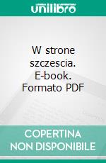 W strone szczescia. E-book. Formato PDF ebook di Sebastian Nita