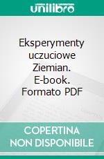 Eksperymenty uczuciowe Ziemian. E-book. Formato PDF