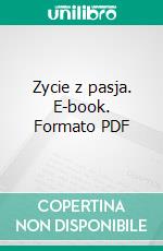 Zycie z pasja. E-book. Formato PDF ebook