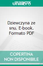 Dziewczyna ze snu. E-book. Formato PDF ebook