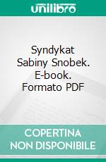 Syndykat Sabiny Snobek. E-book. Formato PDF ebook di Ewa Dank