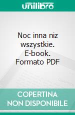 Noc inna niz wszystkie. E-book. Formato PDF ebook