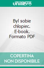 Byl sobie chlopiec. E-book. Formato PDF ebook di Anna Esavna