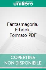 Fantasmagoria. E-book. Formato PDF ebook di Gloria Kuczora