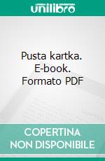 Pusta kartka. E-book. Formato PDF ebook di Anna Tomczak