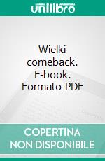 Wielki comeback. E-book. Formato PDF ebook