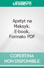 Apetyt na Meksyk. E-book. Formato PDF ebook