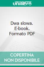 Dwa slowa. E-book. Formato PDF ebook