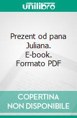 Prezent od pana Juliana. E-book. Formato PDF ebook