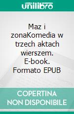 Maz i zonaKomedia w trzech aktach wierszem. E-book. Formato EPUB ebook