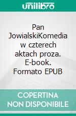 Pan JowialskiKomedia w czterech aktach proza. E-book. Formato EPUB ebook