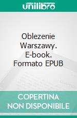 Oblezenie Warszawy. E-book. Formato EPUB ebook