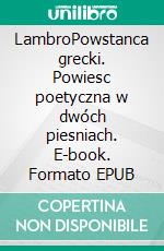 LambroPowstanca grecki. Powiesc poetyczna w dwóch piesniach. E-book. Formato EPUB ebook di Juliusz Slowacki