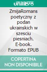 ZmijaRomans poetyczny z podan ukrainskich w szesciu piesniach. E-book. Formato EPUB ebook