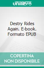 Destry Rides Again. E-book. Formato EPUB ebook