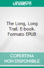 The Long, Long Trail. E-book. Formato EPUB ebook