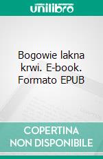 Bogowie lakna krwi. E-book. Formato EPUB ebook