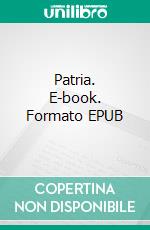 Patria. E-book. Formato EPUB ebook di Edgar Wallace