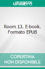 Room 13. E-book. Formato EPUB ebook