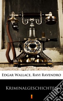 Kriminalgeschichten. E-book. Formato EPUB ebook di Edgar Wallace