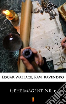 Geheimagent Nr. 6. E-book. Formato EPUB ebook di Edgar Wallace