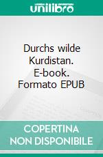 Durchs wilde Kurdistan. E-book. Formato EPUB ebook di Karl May