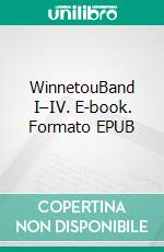 WinnetouBand I–IV. E-book. Formato EPUB ebook di Karl May