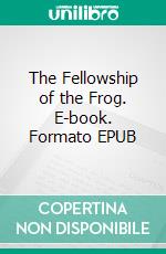 The Fellowship of the Frog. E-book. Formato EPUB ebook di Edgar Wallace