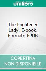 The Frightened Lady. E-book. Formato EPUB ebook