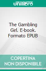 The Gambling Girl. E-book. Formato EPUB ebook di Edgar Wallace